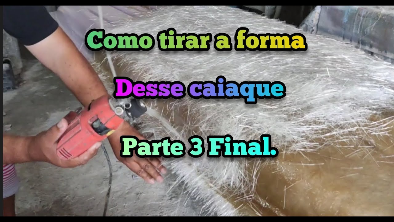 Tirando a Forma Desse Caiaque Parte 3 Final .