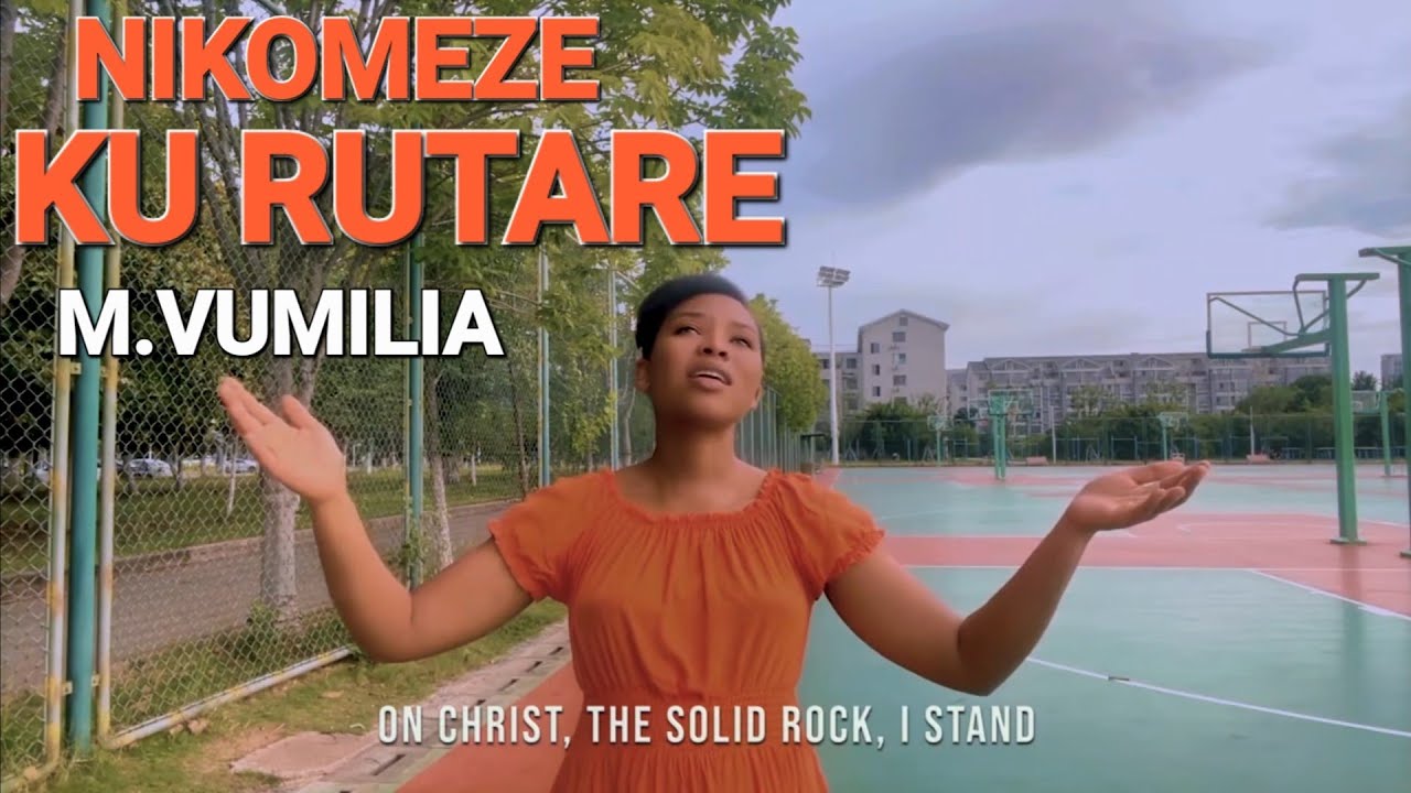 NIKOMEZE KU RUTARE—— Vumilia MFITIMANA