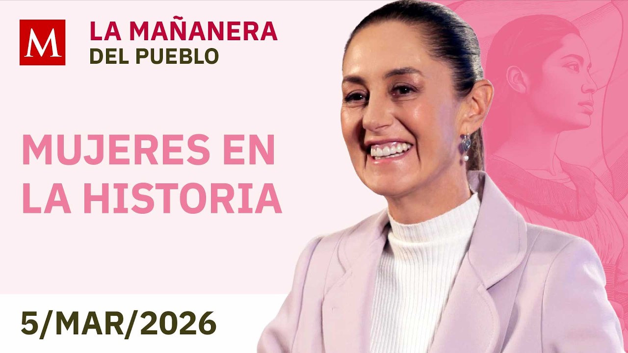 'La Mañanera del Pueblo' de HOY, jueves 5 de marzo de 2026