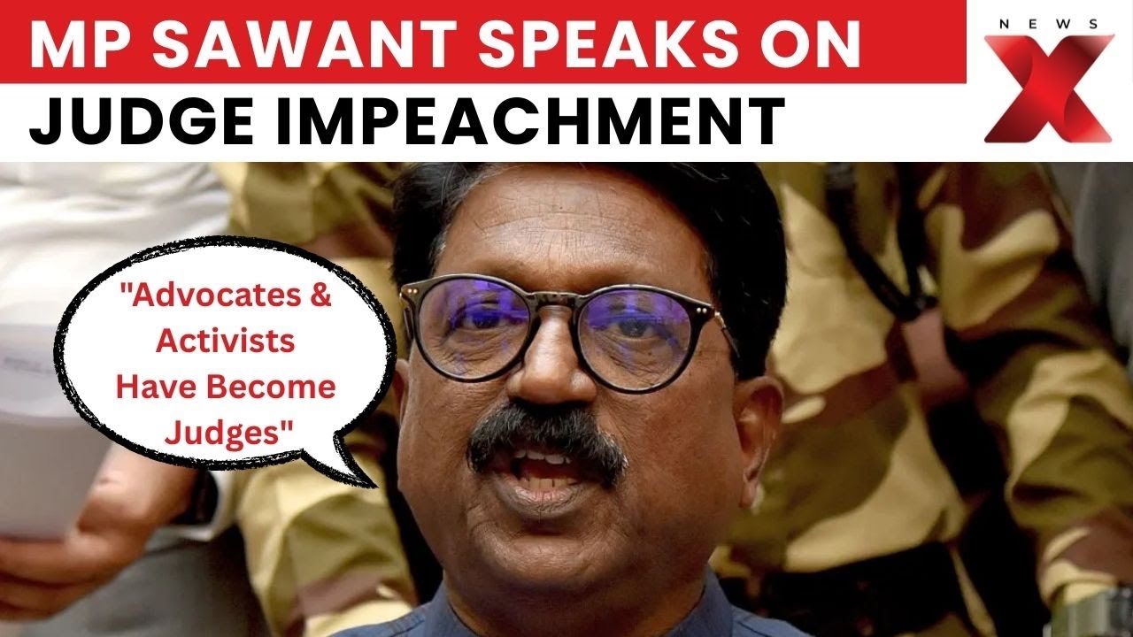 MP Arvind Sawant Speaks on Impeachment Motion Against Madras High Court Judge | NewsX