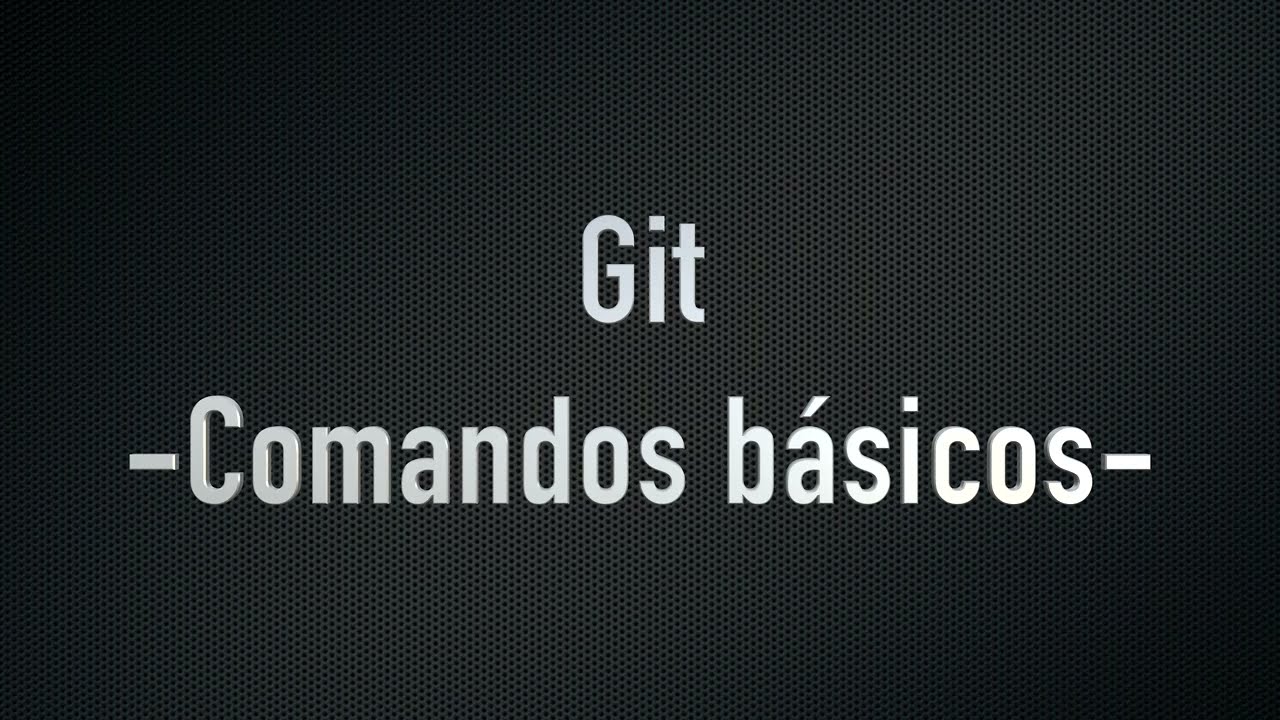 Git. Comandos básicos (2/3)