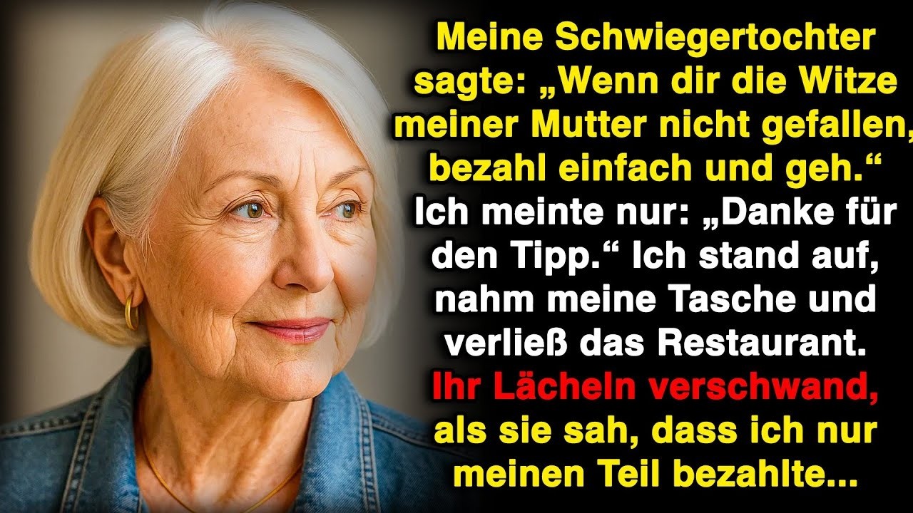 Meine Schwiegertochter sagte: „Wenn dir die Witze meiner Mutter nicht gefallen, bezahl und geh!“
