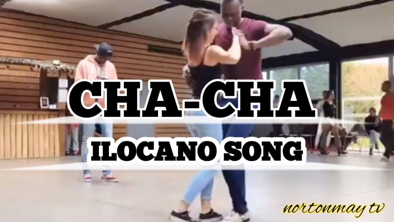 CHA-CHA MEDLEY||ILOCANO SONGS