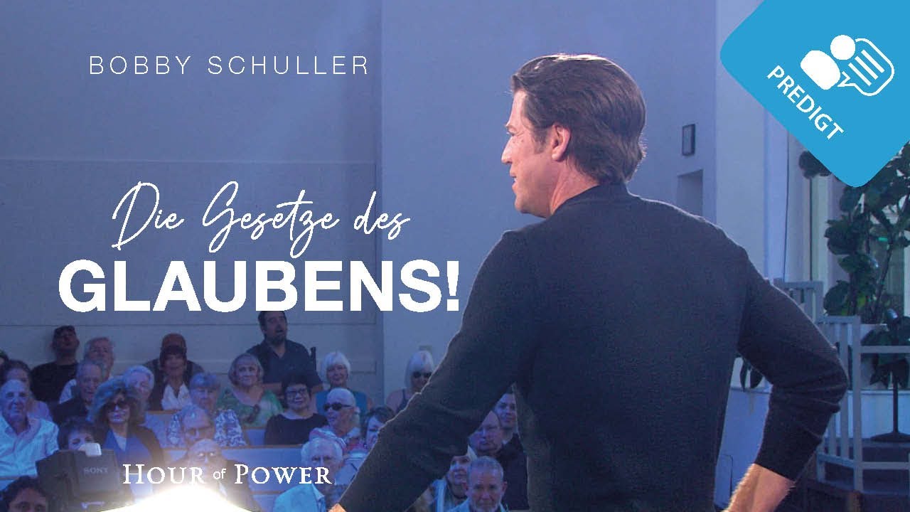 Die Gesetze des Glaubens! - Predigt von Bobby Schuller