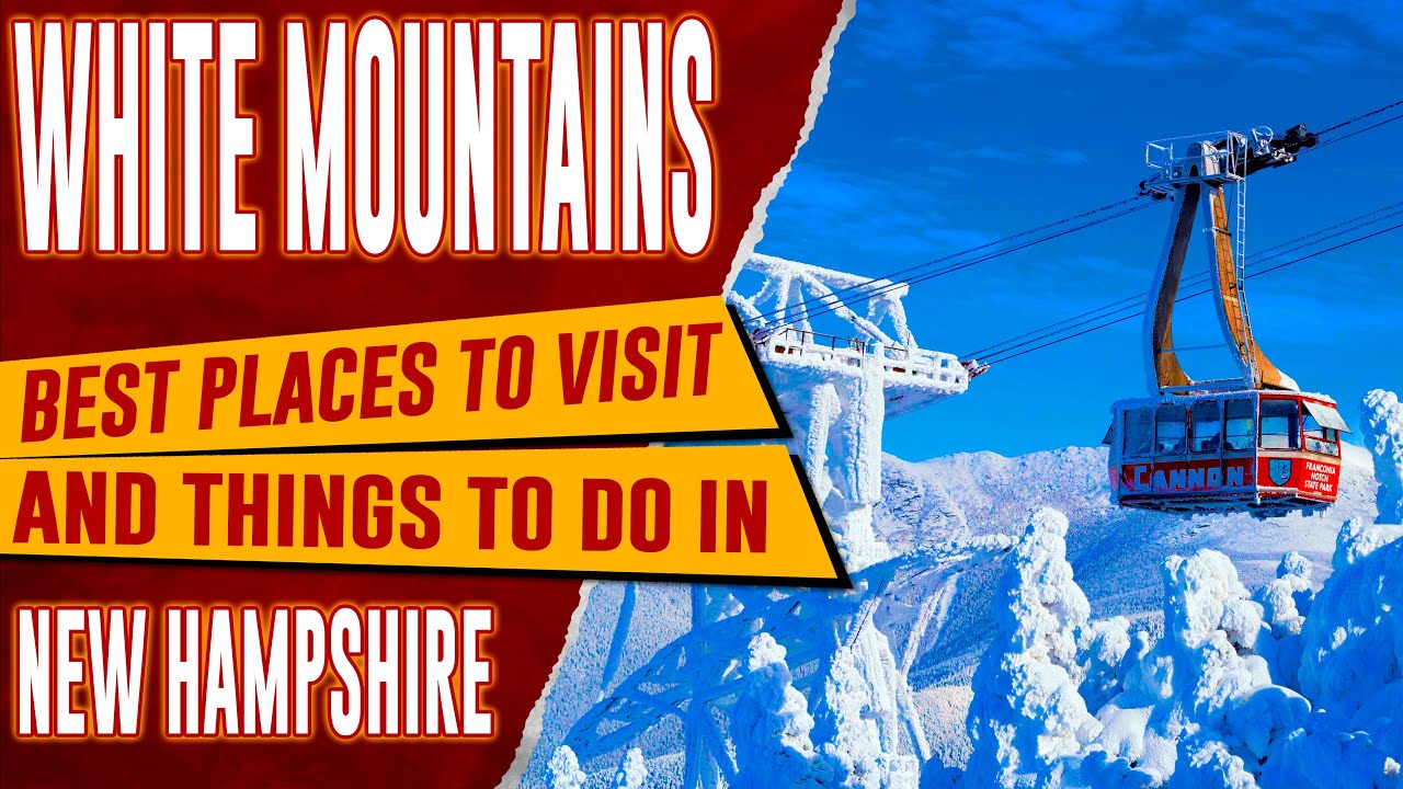 WHITE MOUNTAINS, NEW HAMPSHIRE - Best Things to Do | Top Places to Visit in White Mountains, NH