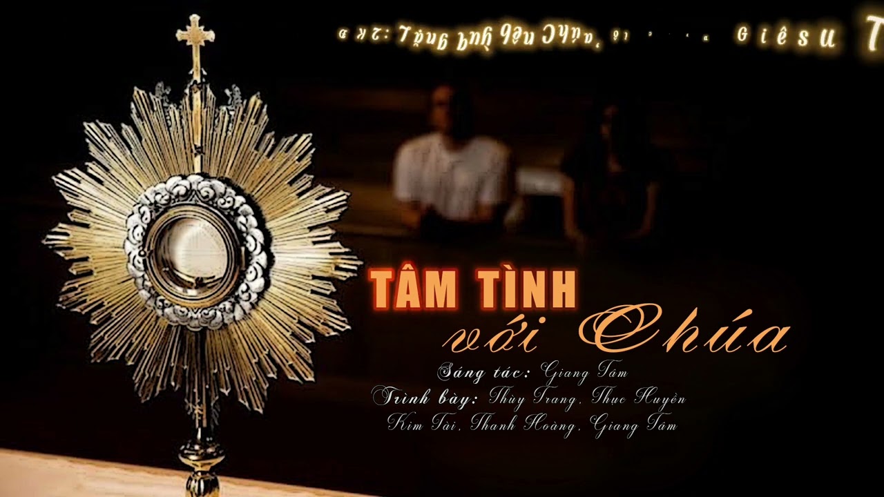 TÂM TÌNH VỚI CHÚA (Giang Tâm)