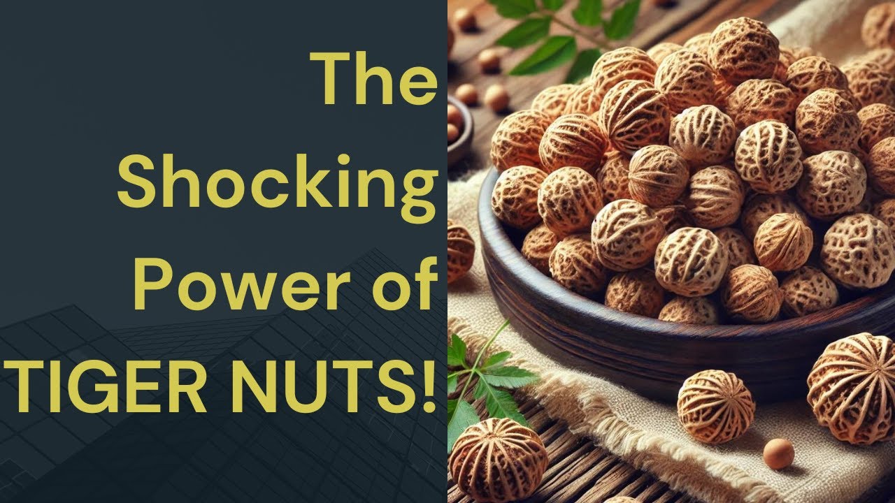 The Shocking Health Benefits of TIGER NUTS!