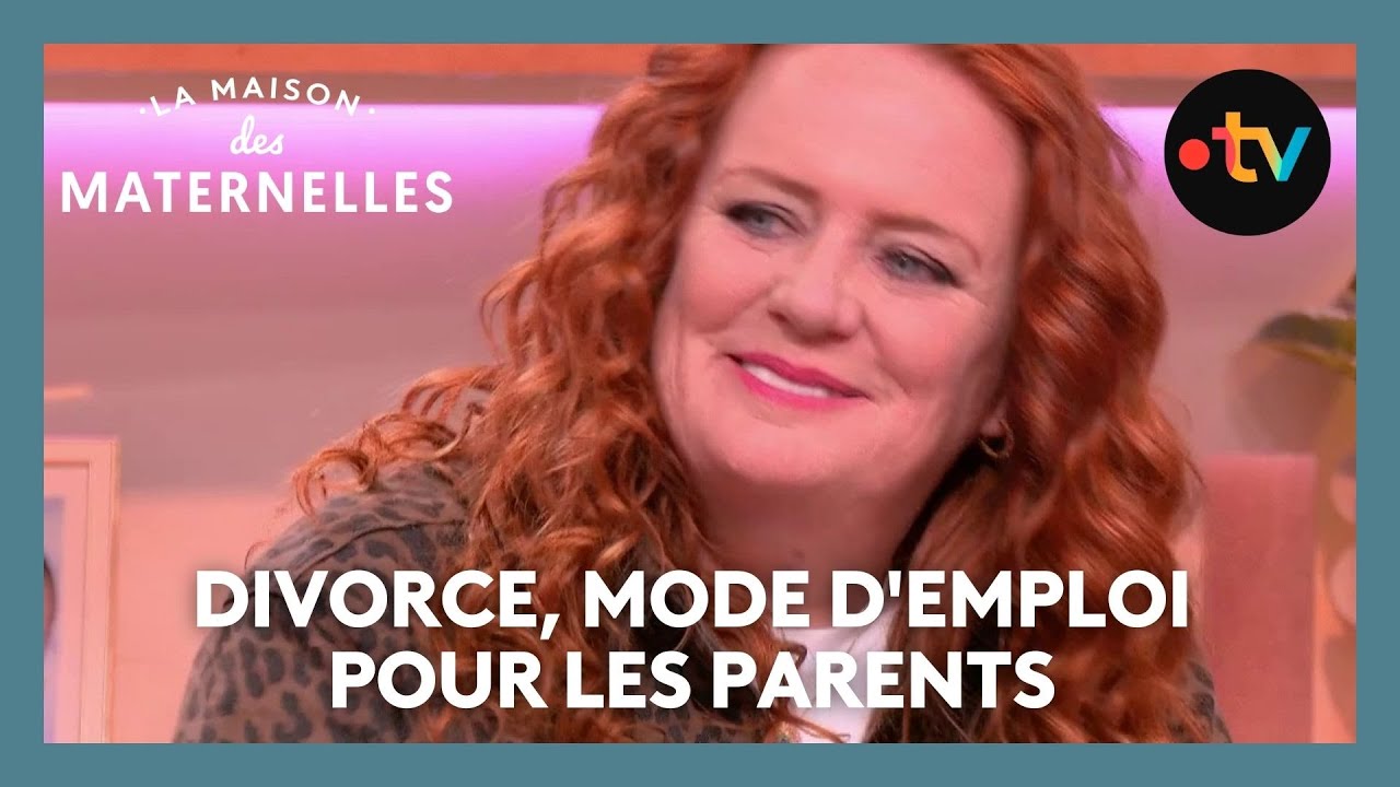 Divorce, mode d'emploi pour les parents - La Maison des maternelles #LMDM