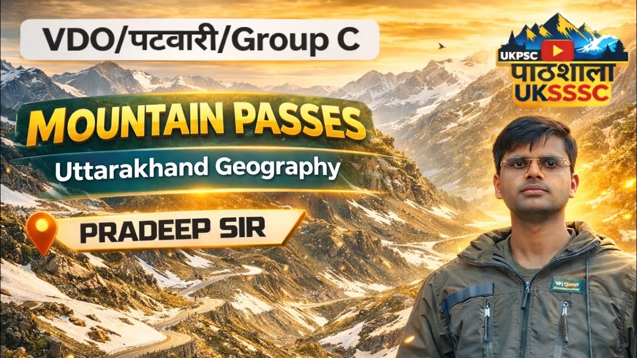 Mountain Passes | Important Passes of Uttarakhand | Uttarakhand Geography Series |  UKSSSC UKPSC |