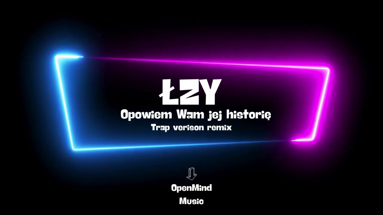 Łzy - Opowiem Wam Jej Historię (Trap Remix) | Dark Electro 2026 | OpenMind Music