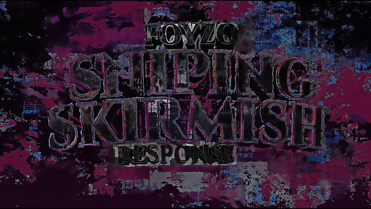 Foyzo dN - Sniping  Skirmish Solos Response  (LZ)