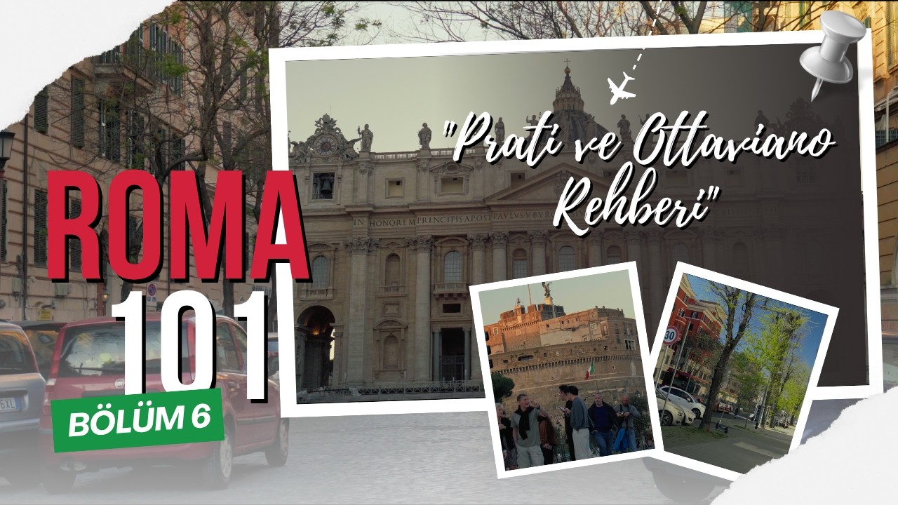 Roma 101: Prati ve Ottaviano Mahalle Rehberi