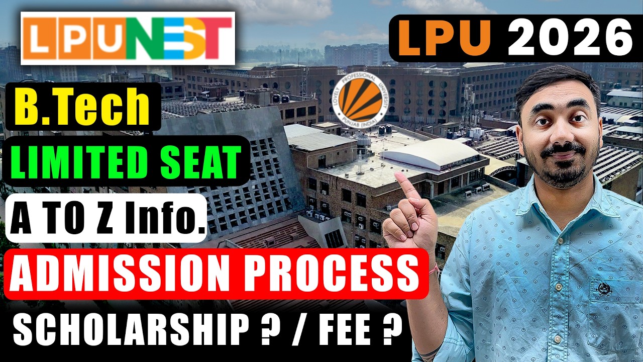 LPU Admission Process 2026 👨&zwj;🎓| LPU NEST Scholarship & FEES Details | Lovely Professional University