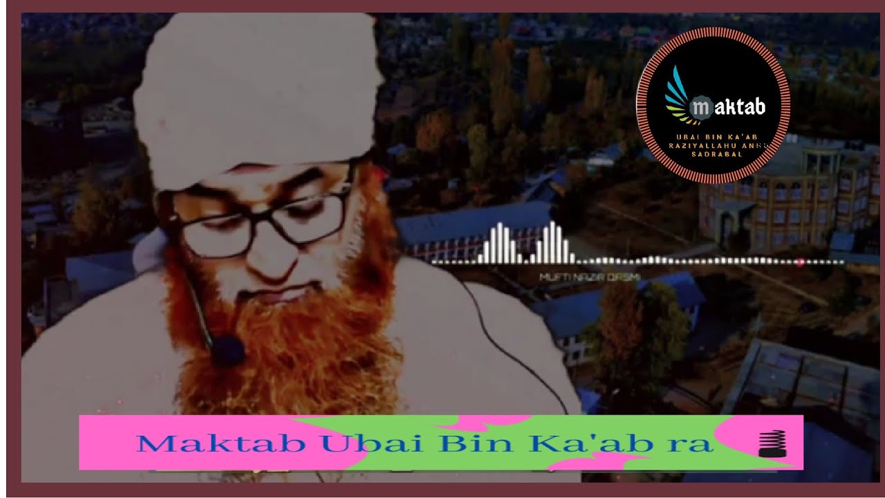 Nazam| Hamare Rehbar Hamare Murshid Hazrat Mufti Nazir Sb (DB)@MaktabUbaiBinKaabra