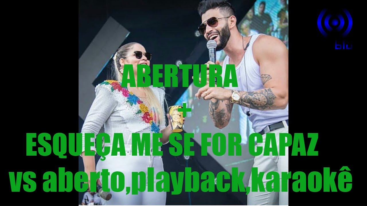 ABERTURA + ESQUEÇA ME SE FOR CAPAZ VS ABERTO(KARAOKÊ)