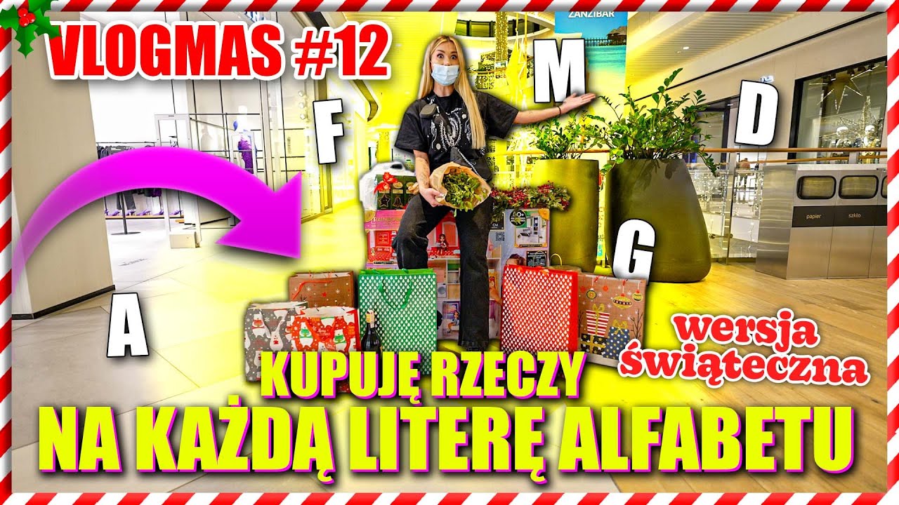 KUPUJĘ RZECZY ŚWIĄTECZNE NA KAŻDĄ LITERĘ ALFABETU! #VLOGMAS 12