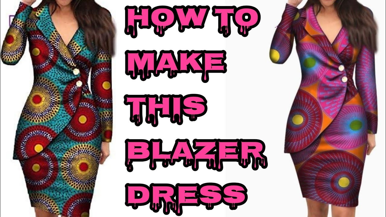 HOW TO MAKE A BLAZER DRESS TUTORIAL. NDIFON NTUI.