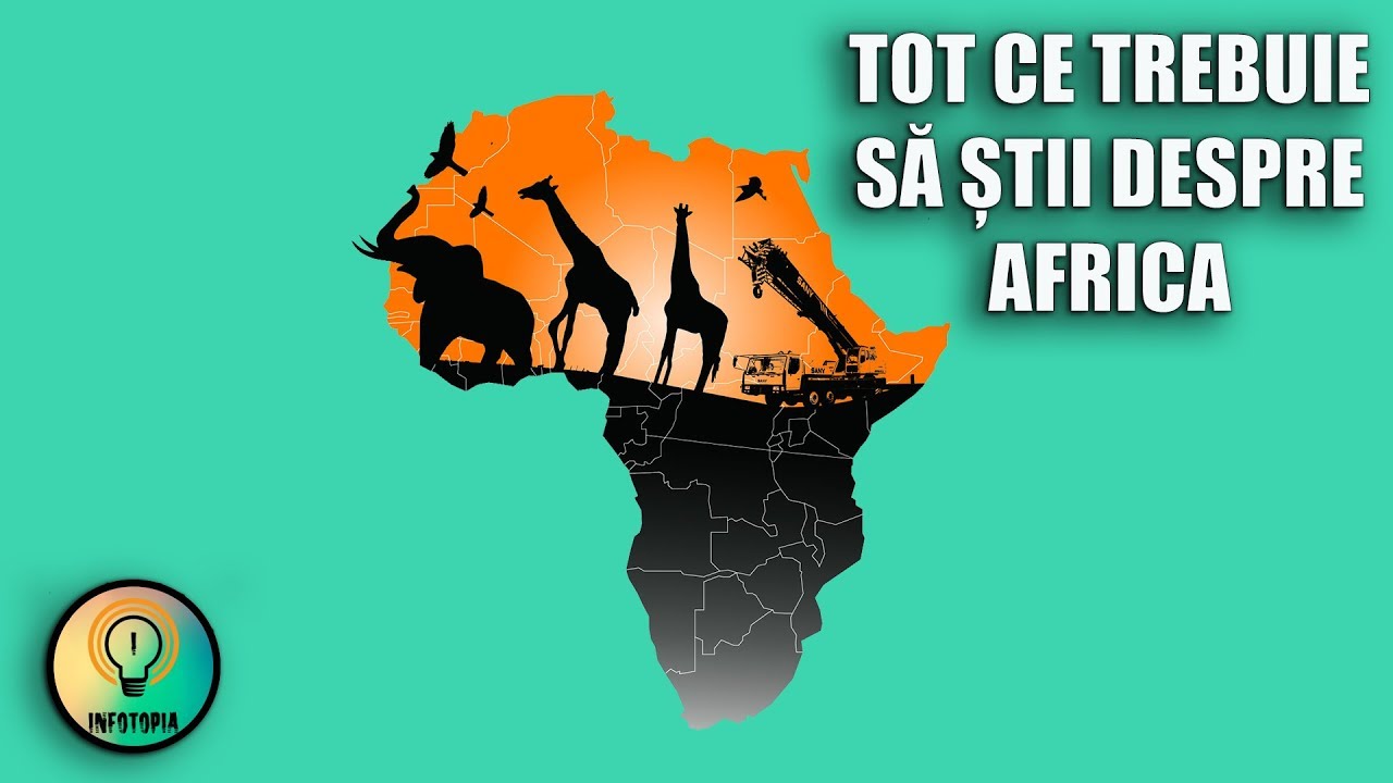 TOT CE TREBUIE SA ȘTII DESPRE AFRICA