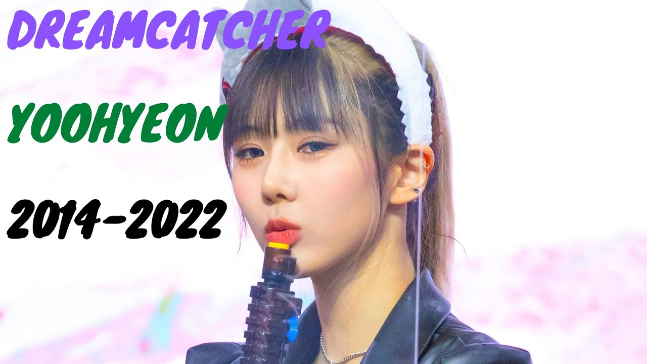 Dreamcatcher Yoohyeon 2014-2022