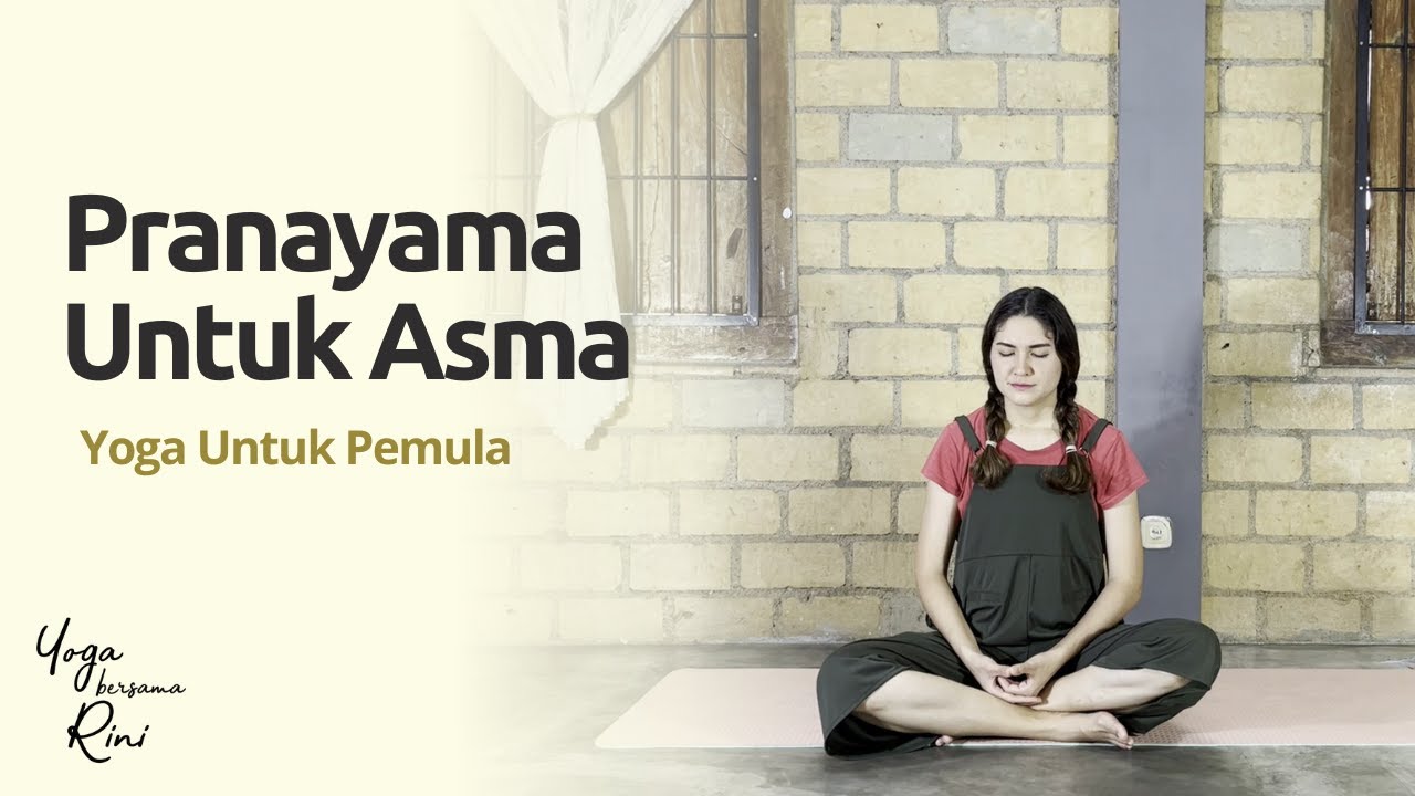 Pranayama Untuk Asma - Latihan Yoga Untuk Asma