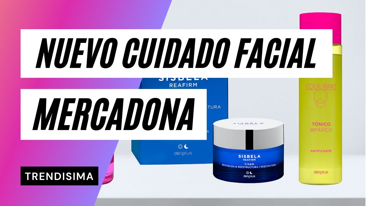 Novedades Mercadona: Cuidado Facial - Febrero 2021