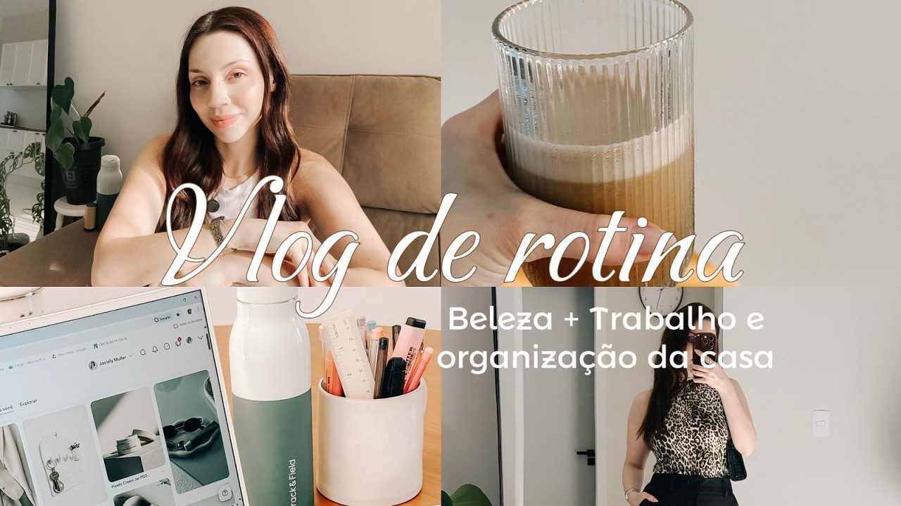 Daily Vlog - Dicas de beauty + criação de conteúdo e casa organizada