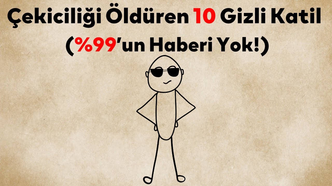 Çekiciliğini yok eden 10 gizli davranış (kimse söylemiyor!)