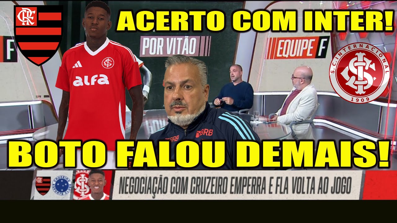 FLAMENGO TEM ACERTO COM INTER "POR VITÃO" JOSÉ BOTO NÃO PODIA TER FEITO ISSO...