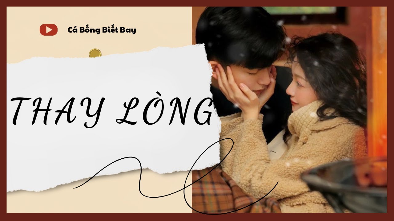 [Audio Truyện] [FULL] THAY LÒNG || Cá Bống Biết Bay || Ngôn Tình Ngược Tâm