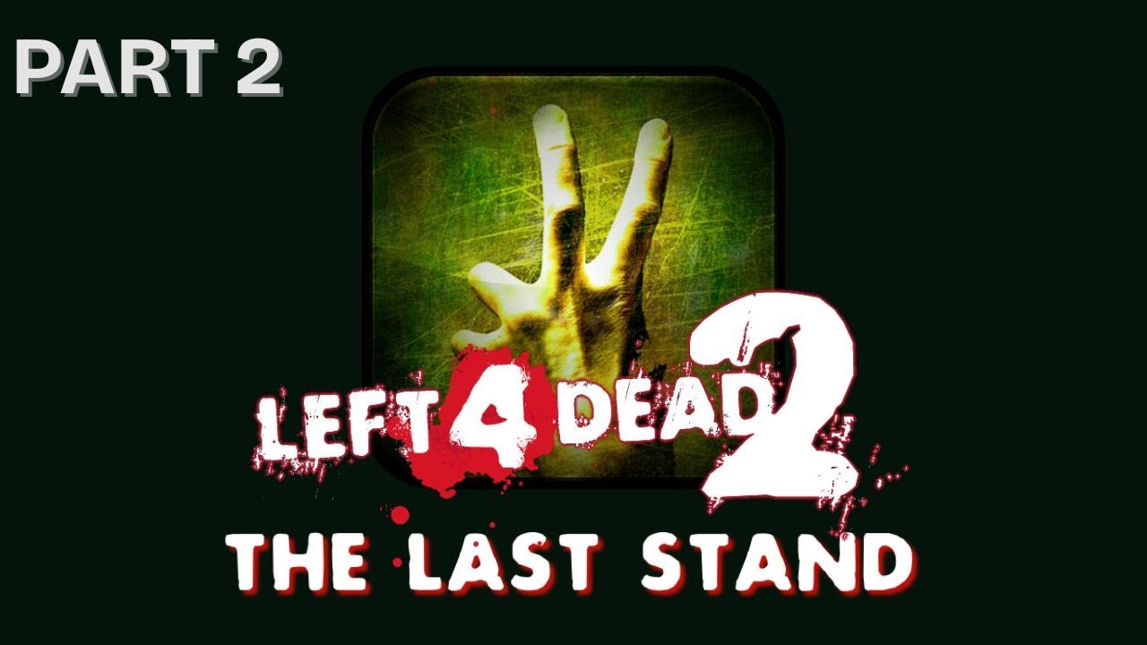 Left 4 Dead 2 – The last Stand: Part 2 | Modded Gameplay | No Commentary