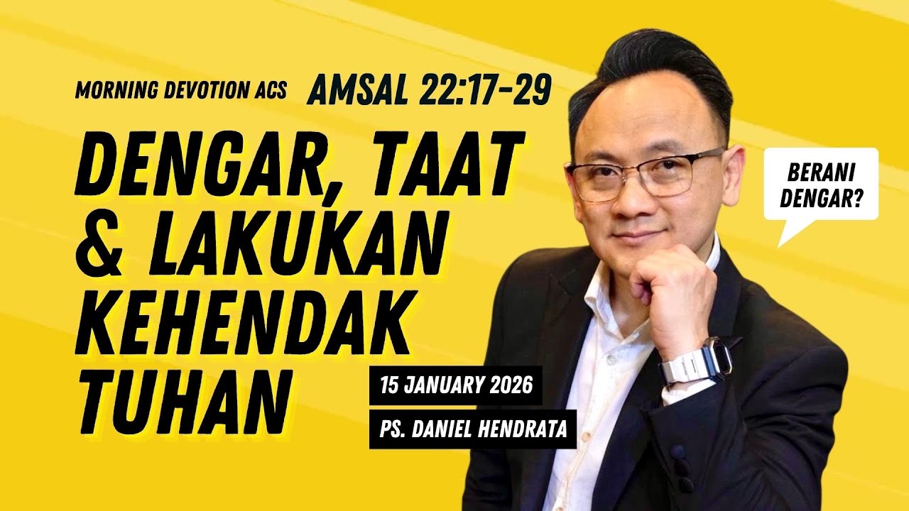 "DENGAR, TAAT, LAKUKAN KEHENDAK TUHAN” - AMSAL 