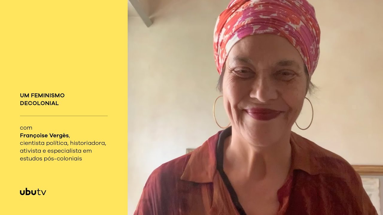 [UBUTV] Um feminismo decolonial – com Françoise Vergès