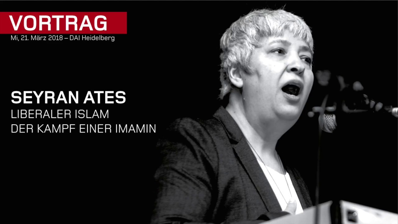 Seyran Ates – Liberaler Islam – Der Kampf einer Imamin – DAI Heideberg