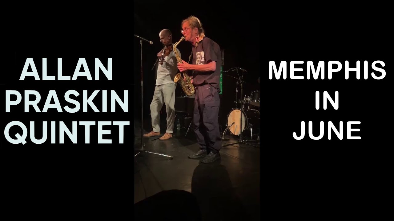 Allan Praskin Quintet: Memphis in June (Spontanuity version)