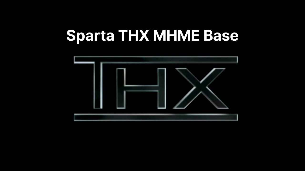 Sparta THX MHME Base