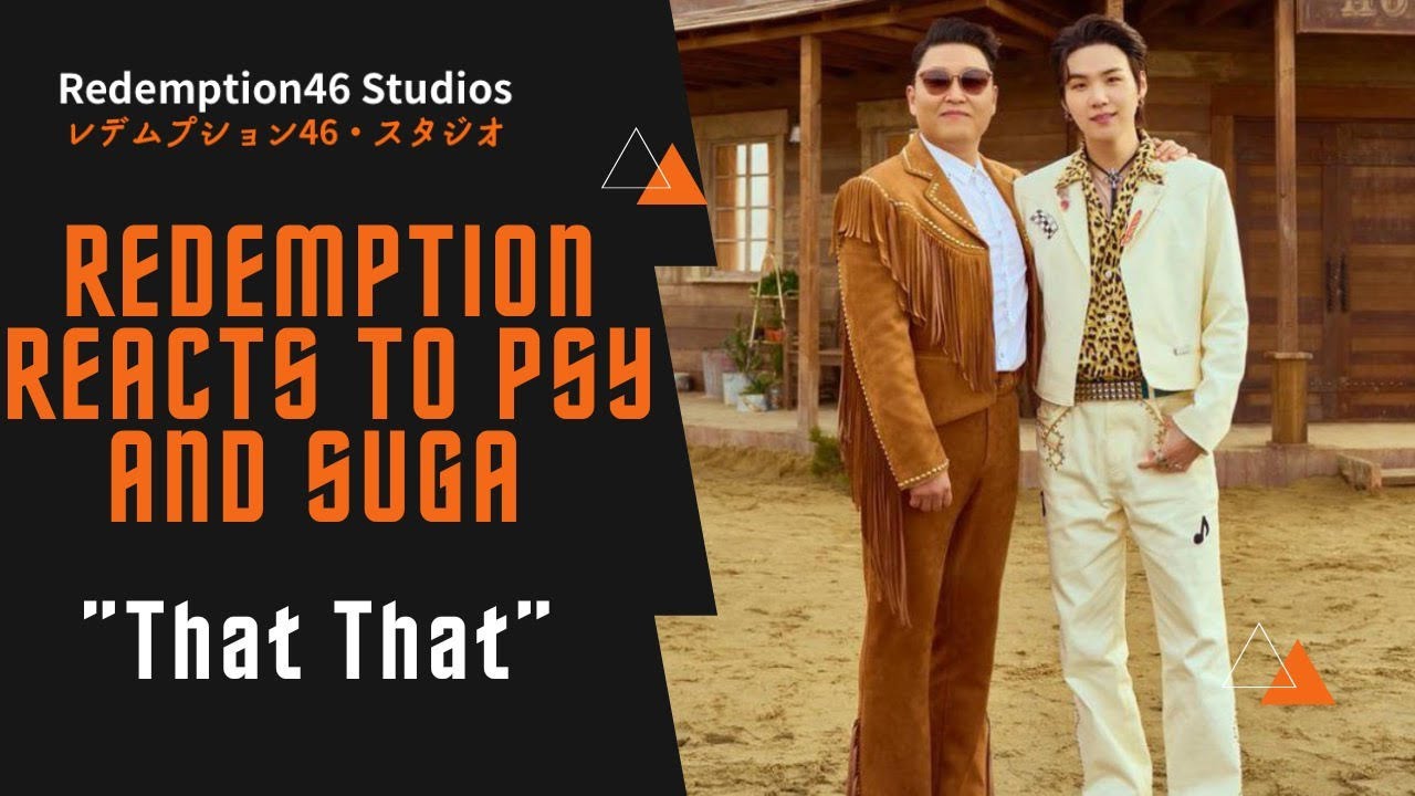 PSY - 'That That (prod. & feat. SUGA of BTS)' MV (Redemption Reacts)