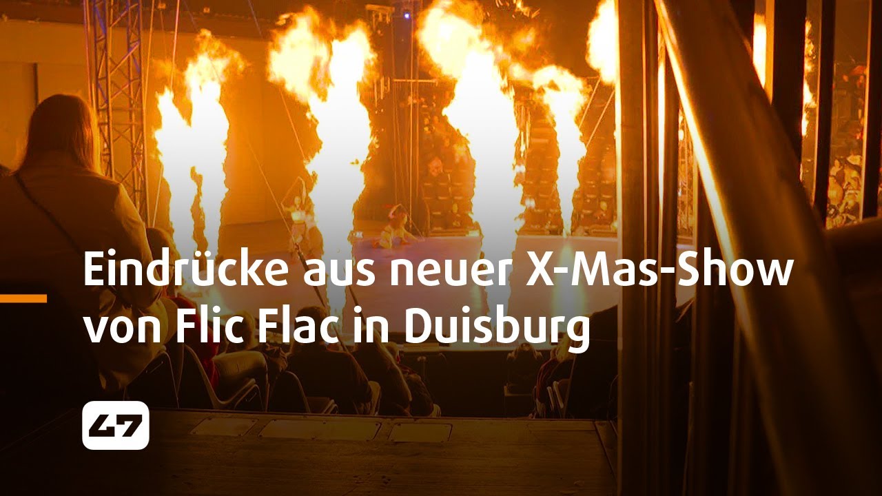 STUDIO 47 .live | IMPRESSIONEN & STIMMEN ZUR NEUEN X-MAS-SHOW VOM CIRCUS FLIC FLAC IN DUISBURG