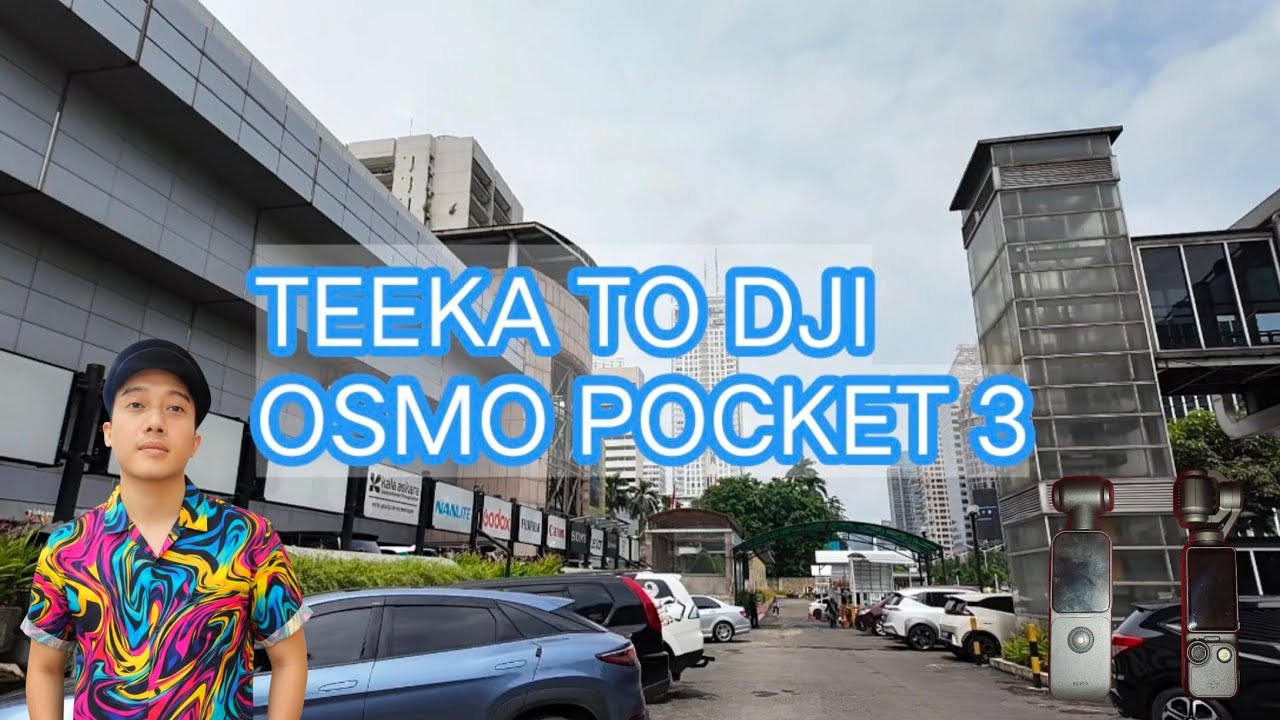 FROM TEEKA ACTION 2 TO DJI OSMO POCKET 3 -DJI RATU PLAZA