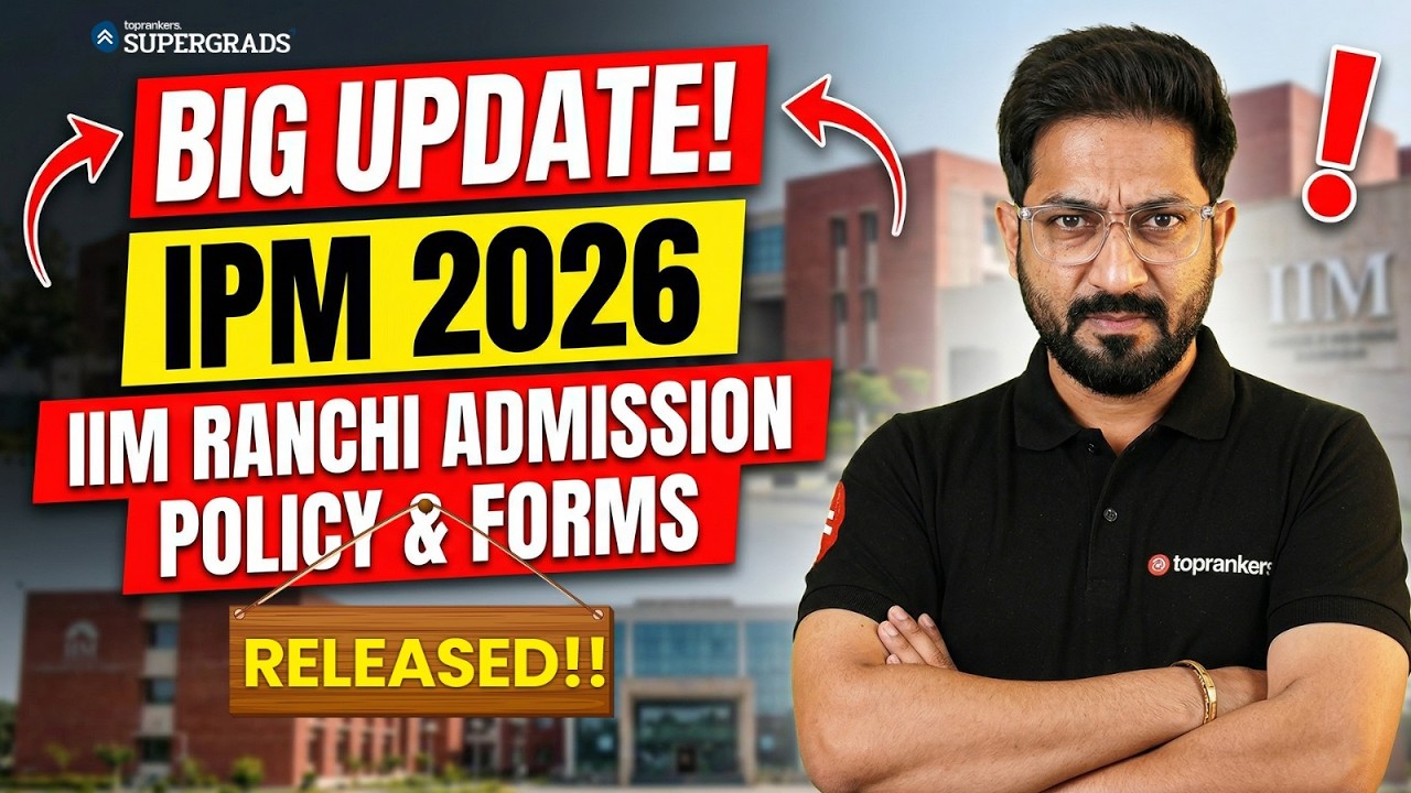 🚨 BIG UPDATE | IIM Ranchi IPM 2026 Admission Policy & Forms Released!!
