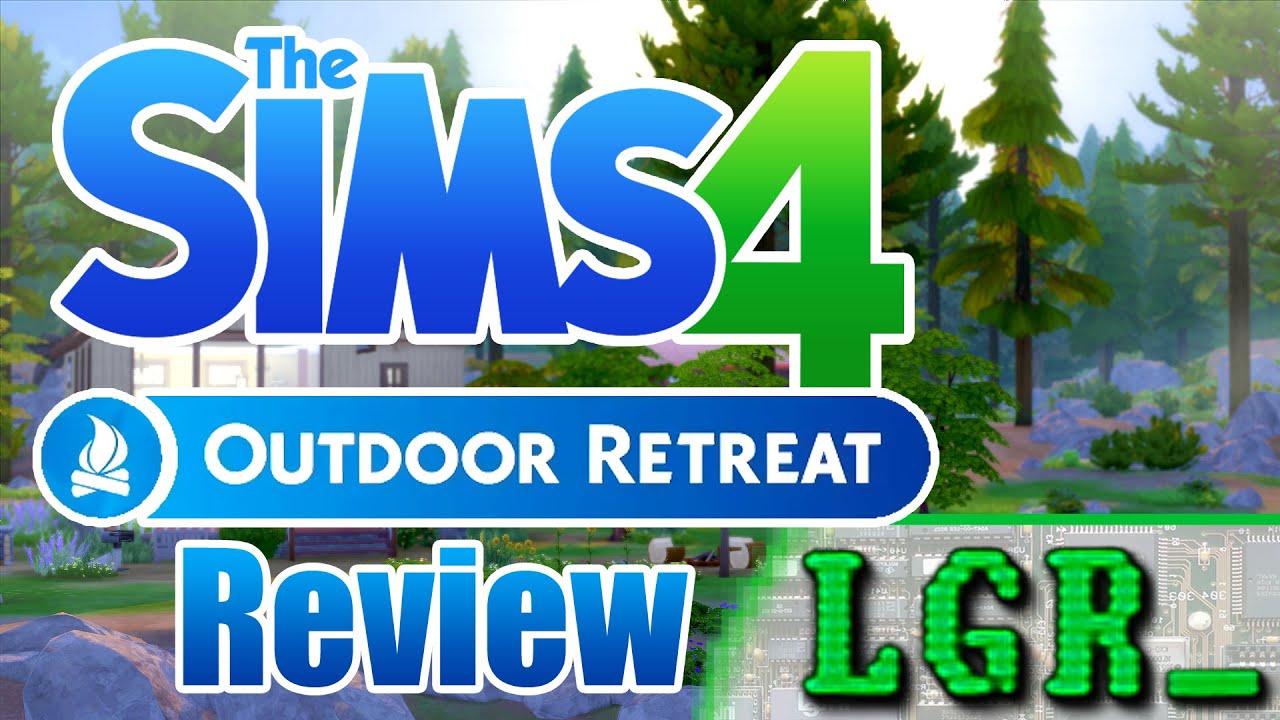 LGR - The Sims 4 Outdoor Retreat Review