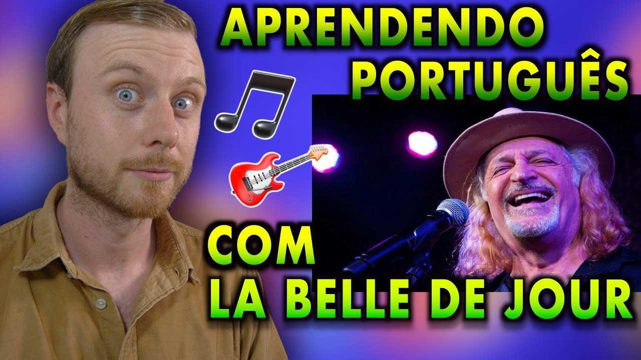 BRITÂNICO APRENDENDO PORTUGUÊS COM ALCEU VALENÇA - LA BELLE DE JOUR