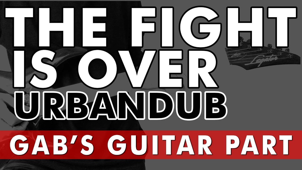 The Fight Is Over - Urbandub Gab's Guitar Part Tutorial | Alive at the Womb (WITH TAB)