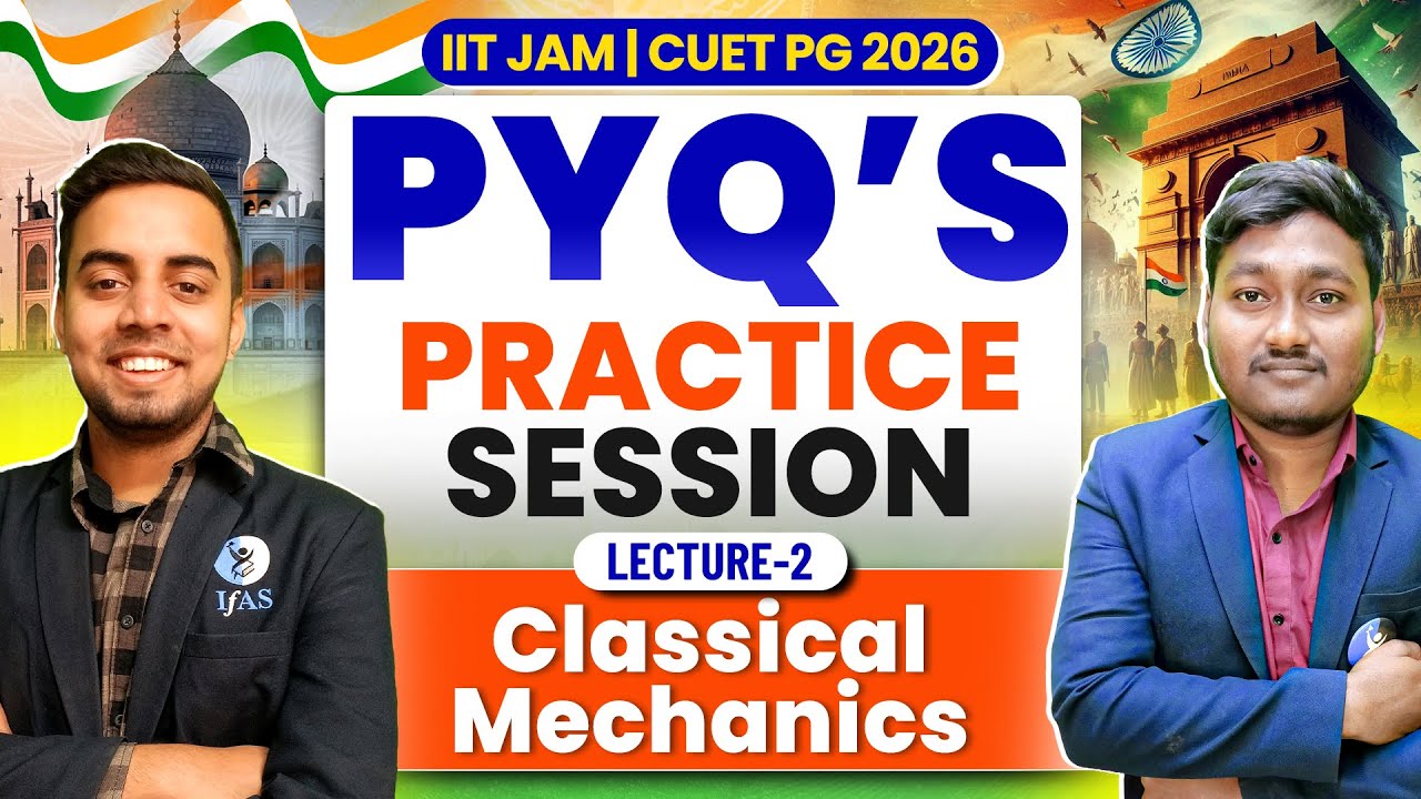 Classical Mechanics IIT JAM & CUET PG Physics 2026 | PYQ Practice Session | Lec-2  IFAS