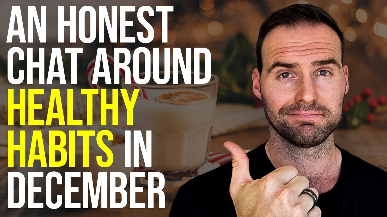 An Honest Chat Around Healthy Habits In December