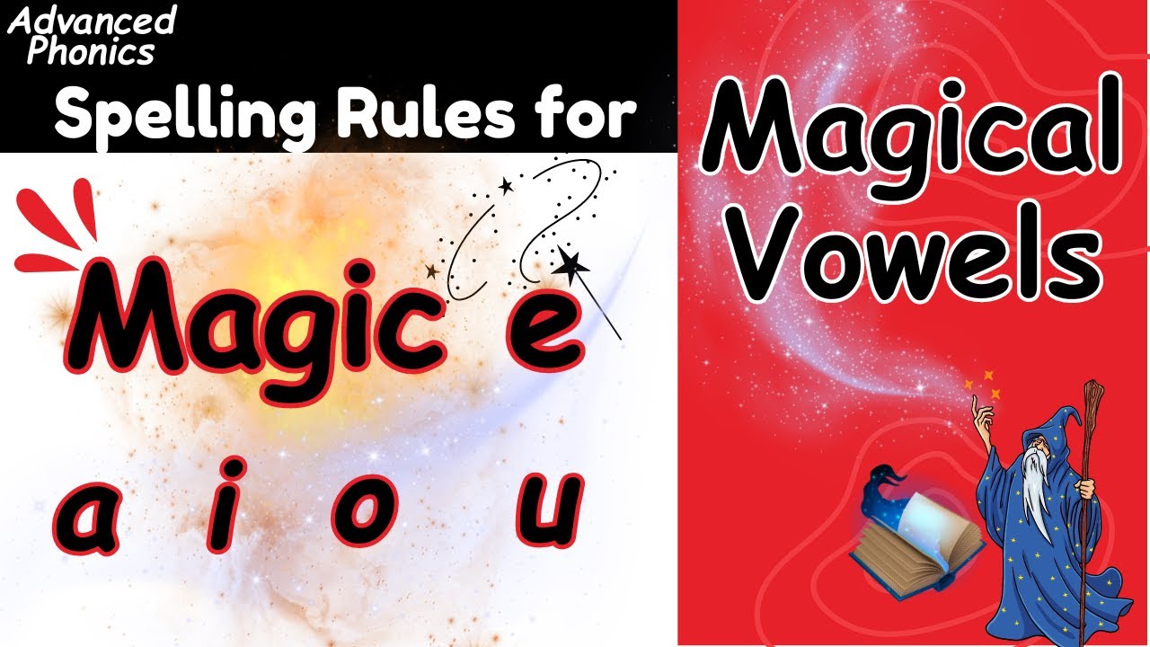 Spelling Rule for the Magic E and Other Magical Vowels