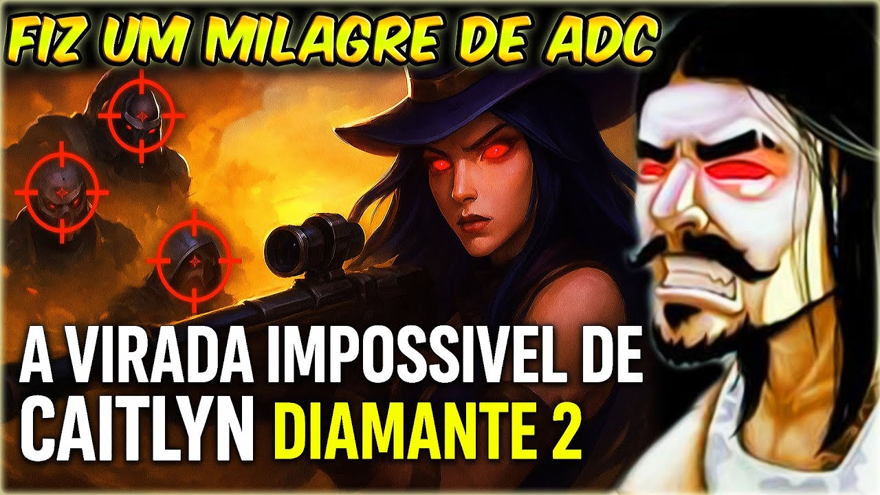 CAITLYN ADC: EU TRANSFORMEI UMA DERROTA CERTA EM VITÓRIA E SUBI PARA DIAMANTE 2 NESSA CONTA!