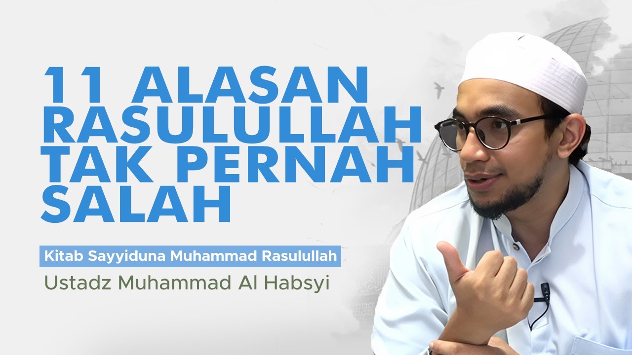 Nabi Muhammad Dijaga Allah dari Kesalahan Part 2  - Ustadz Muhammad Al Habsyi