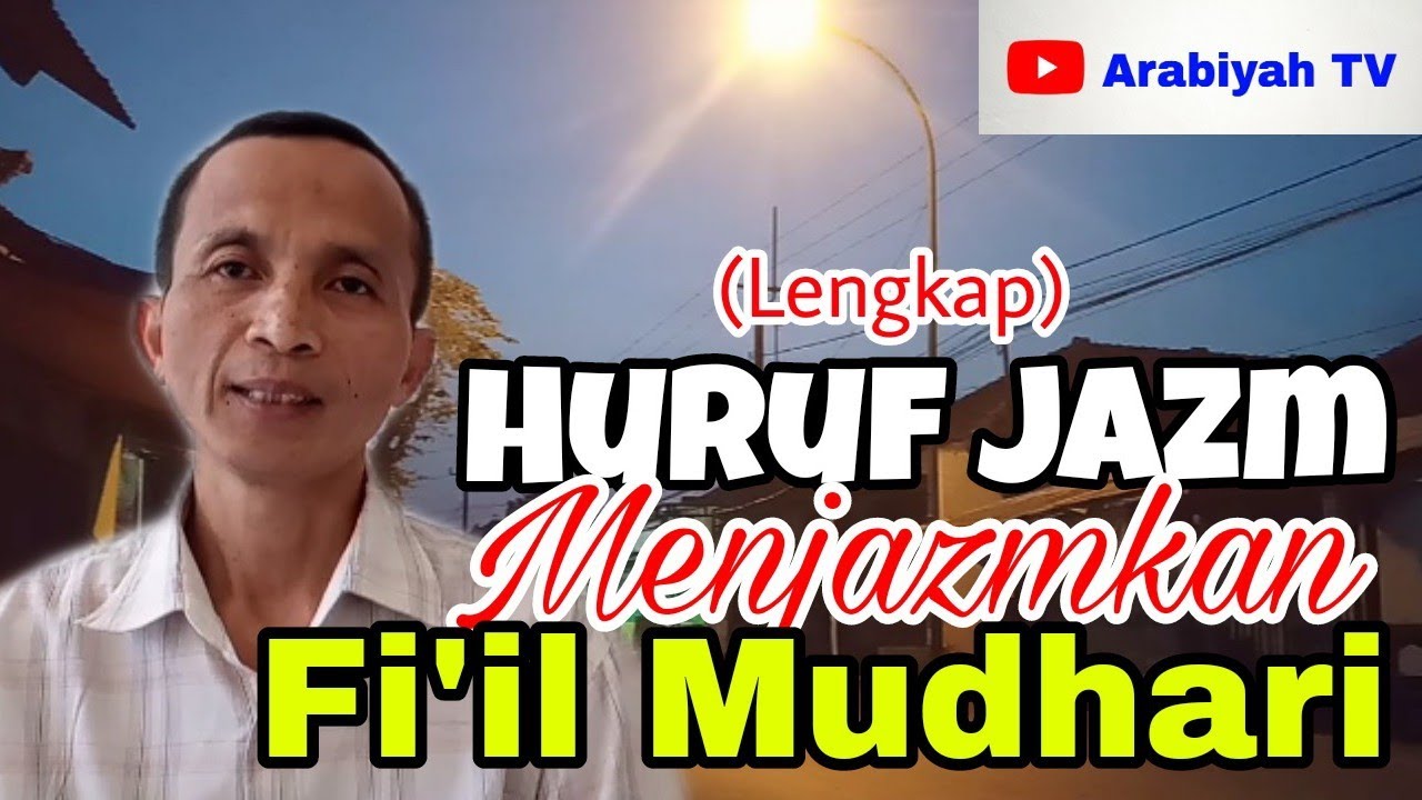 Apa Saja Huruf Jazm yang Menjazamkan Fi'il Mudhari? || Plus Contoh