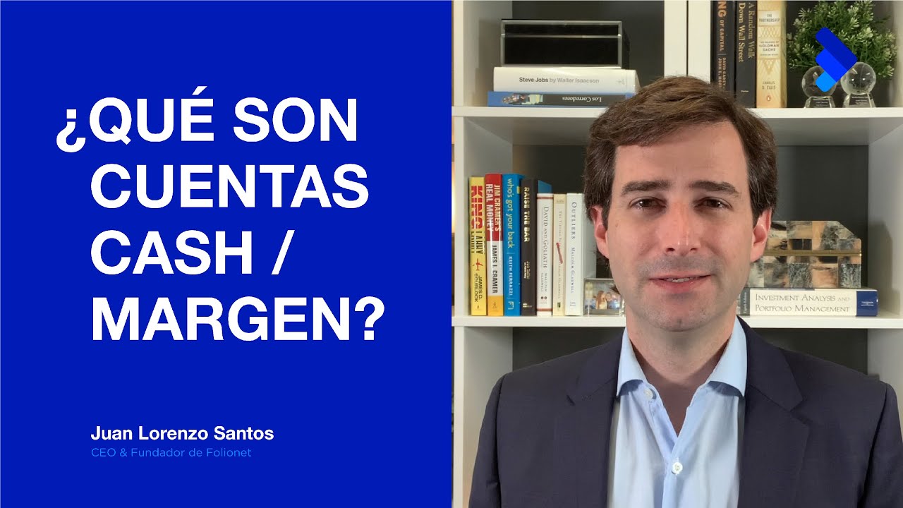 Cuenta de Margen y Cuenta de Cash