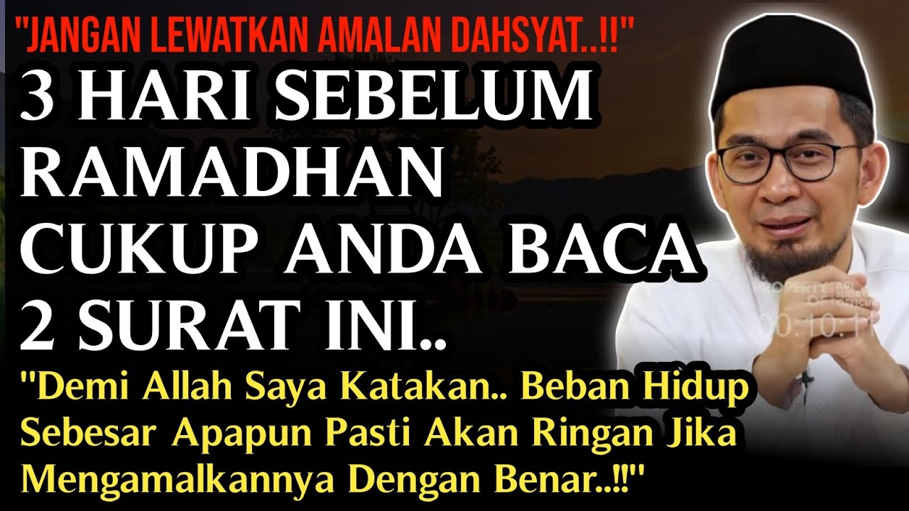 3 Hari Sebelum Ramadhan Cukup Baca 2 Surat ini - Ustadz Adi Hidayat 